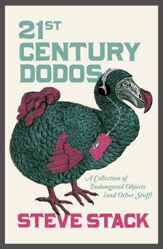 Stock image for 21st Century Dodos: A Collection of Endangered Objects (and Other Stuff) for sale by WorldofBooks