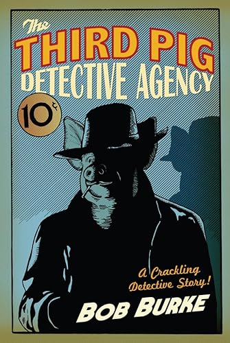 The Third Pig Detective Agency (Third Pig Detective Agency, Book 1) (9781906321758) by Burke, Bob