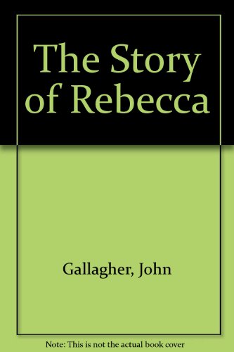Stock image for The Story of Rebecca for sale by Better World Books Ltd