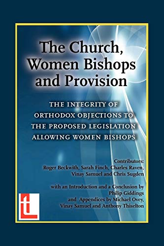 9781906327019: The Church, Women Bishops and Provision - The Integrity of Orthodox Objection to Women Bishops