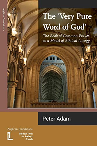 Beispielbild fr The Very Pure Word of God: The Book of Common Prayer as a Model of Biblical Liturgy zum Verkauf von SecondSale
