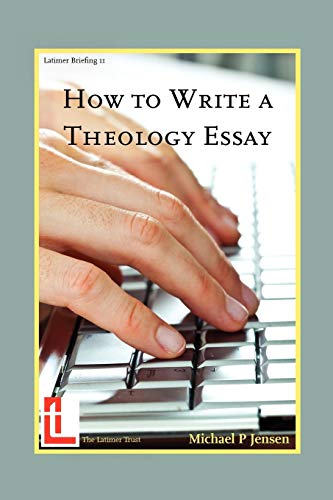 Stock image for How to Write a Theology Essay (Latimer Briefings) for sale by SecondSale
