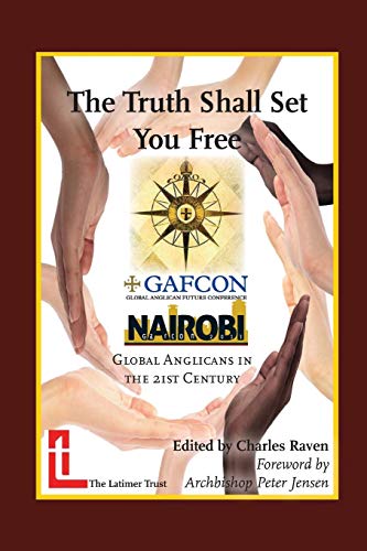 Stock image for The Truth Shall Set You Free: Global Anglicans in the 21st Century for sale by WorldofBooks