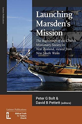 Stock image for Launching Marsden's Mission: The Beginnings of the Church Missionary Society in New Zealand, Viewed from New South Wales for sale by Regent College Bookstore