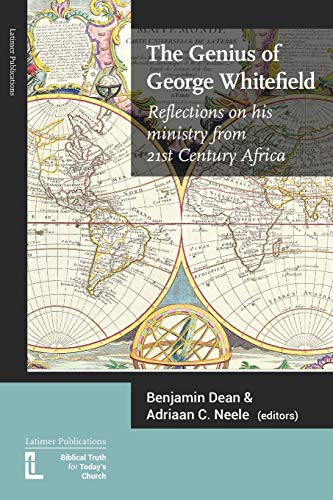 Stock image for The Genius of George Whitefield Reflections on his Ministry from 21st Century Africa for sale by PBShop.store US