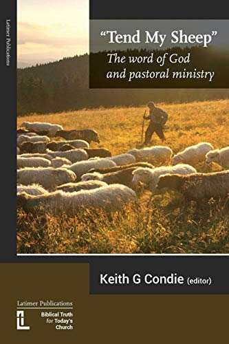 Stock image for Tend My Sheep: The word of God and pastoral ministry for sale by GF Books, Inc.