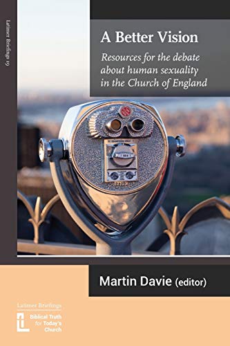 9781906327453: A Better Vision: Resources for the debate about human sexuality in the Church of England (19) (Latimer Briefings)