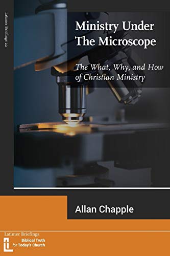 Imagen de archivo de Ministry Under The Microscope: The What, Why, and How of Christian Ministry (22) (Latimer Studies) a la venta por WorldofBooks