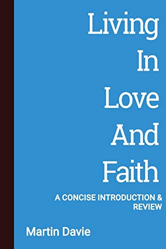 Imagen de archivo de Living in Love and Faith: A Concise Introduction and Review a la venta por Books Unplugged