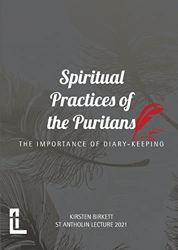 Imagen de archivo de Spiritual Practices of the Puritans: The Importance of Diary-keeping a la venta por GreatBookPrices