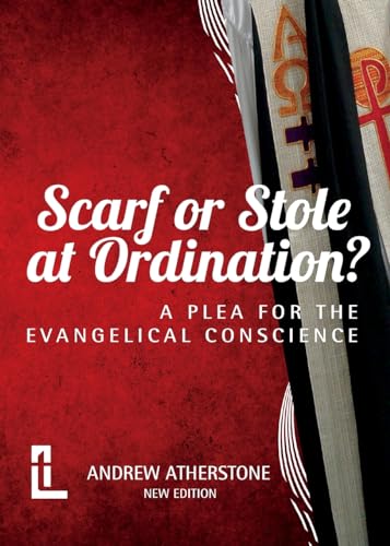 Stock image for Scarf or Stole at Ordination?: A Plea for the Evangelical Conscience for sale by THE SAINT BOOKSTORE