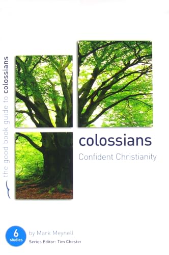 Beispielbild fr Colossians: Confident Christianity (Good Book Guides): Six studies for individuals or groups zum Verkauf von WorldofBooks