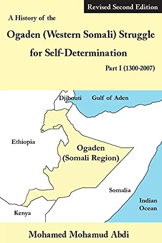 Stock image for A History of the Ogaden (Western Somali) Struggle for Self-Determination Part I (1300-2007) for sale by PBShop.store US