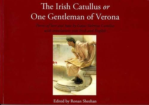 Beispielbild fr Irish Catullus, or, One Gentleman from Verona zum Verkauf von Better World Books