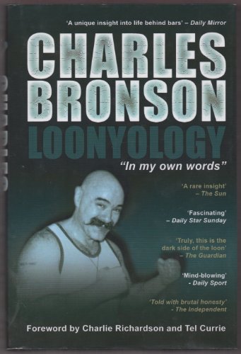 Loonyology (9781906358112) by Charles Bronson; Charlie Richardson; Tel Currie