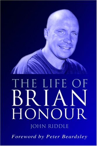 9781906358228: The Life of Brian Honour: The Biography of Brian Honour