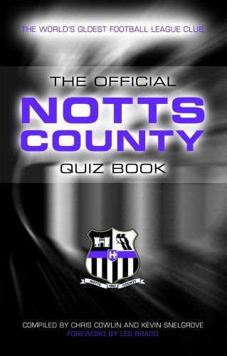 The Official Notts County Quiz libro (9781906358372) by Chris Cowlin; Kevin Snelgrove