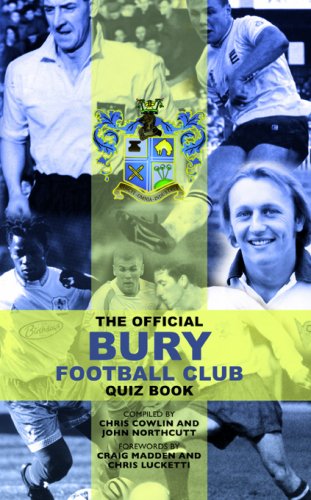 Stock image for The Official Bury Football Club Quiz Book for sale by MusicMagpie