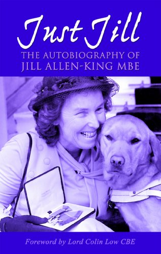 Beispielbild fr Just Jill: The Autobiography of Jill Allen-King OBE: The Autobiography of Jill Allen-King MBE zum Verkauf von WorldofBooks