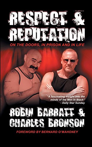 Respect and Reputation: On the Doors, in Prison and in Life (9781906358815) by Robin Barratt; Charles Bronson