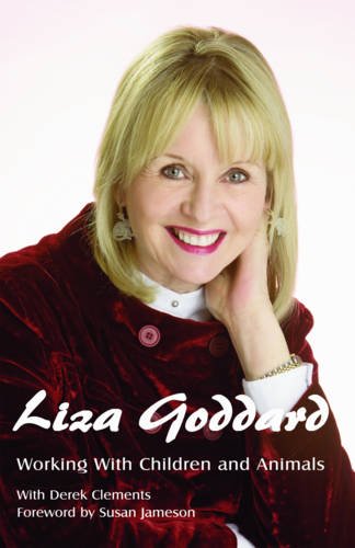Beispielbild fr Working With Children and Animals: The Autobiography of Liza Goddard zum Verkauf von WorldofBooks