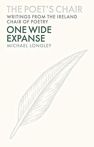 Beispielbild fr One Wide Expanse (Volume 4) (The Poet's Chair: Writings from the Ireland Chair of Poetry) zum Verkauf von HPB Inc.