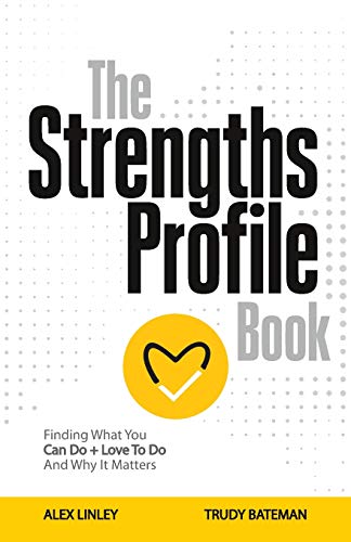 Beispielbild fr The Strengths Profile Book: Finding What You Can Do + Love To Do And Why It Matters zum Verkauf von HPB-Emerald