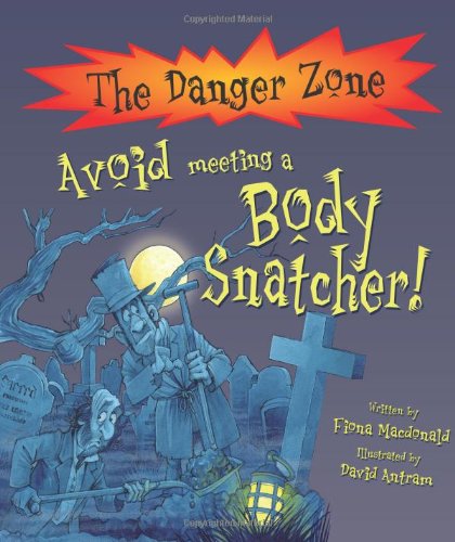 Beispielbild fr The Danger Zone Avoid Meeting a Body Snatcher zum Verkauf von Ryde Bookshop Ltd