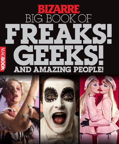 Bizarre: Big Book of Freaks, Geeks and Amazing People! (9781906372743) by David McComb