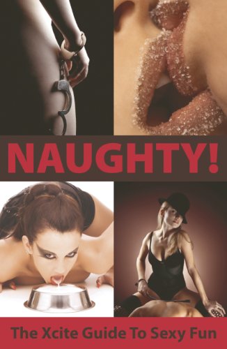 Stock image for Naughty!: The Xcite Guide to Sexy Fun for sale by Goldstone Books