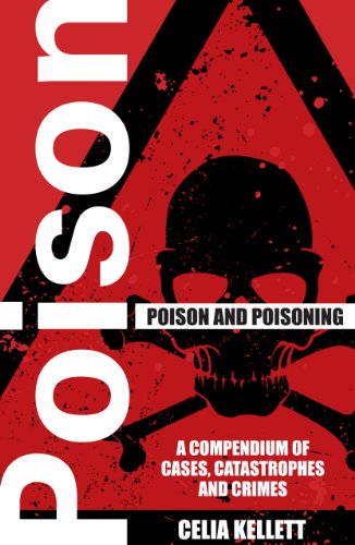 Beispielbild fr Poison and Poisoning: A Complete Compendium of Cases, Catastrophes and Crimes zum Verkauf von HPB-Movies