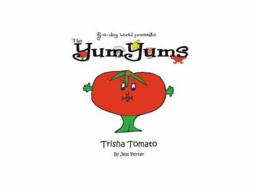 Stock image for 5-a-day World Presents The YumYums: Trisha Tomato for sale by MusicMagpie