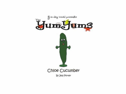Stock image for The 5-a-day World Presents the YumYums: Chloe Cucumber for sale by WeBuyBooks