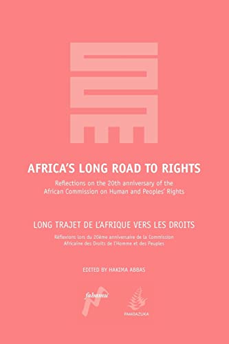 Stock image for Africa's Long Road to Rights Long Trajet de L'Afrique Vers Les Droits Reflections on the 20th Anniversary of the African Commission on Human and Commission on Human and Peoples' Rights for sale by PBShop.store US