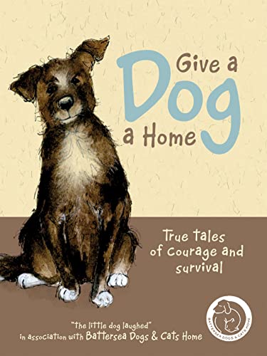 Beispielbild fr Give a Dog a Home: True Tales of Courage and Survival zum Verkauf von AwesomeBooks