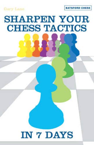 Beispielbild fr Sharpen Your Chess Tactics in 7 Days zum Verkauf von Books From California