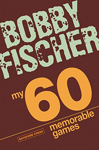 9781906388300: My 60 Memorable Games: chess tactics, chess strategies with Bobby Fischer