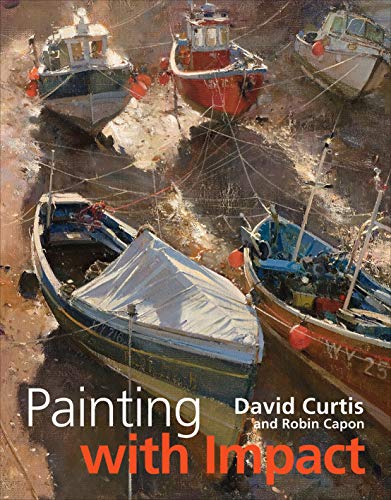 Painting with Impact (9781906388430) by Curtis, David; Capon, Robin