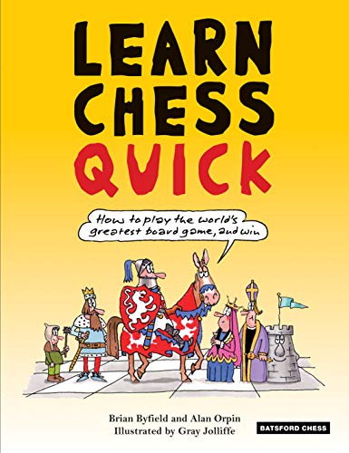 Stock image for Learn Chess Quick: How to Play the World's Greatest Board Game, and Win (Batsford Chess Books) for sale by SecondSale