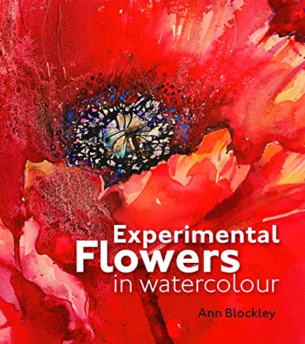 Stock image for Experimental Flowers in Watercolour: Creative techniques for painting flowers and plants for sale by WorldofBooks