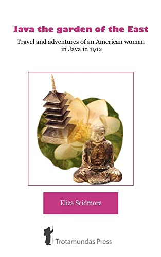 Stock image for Java, the Garden of the East Travel and Adventures of an American Woman in Java in 1897 for sale by PBShop.store US