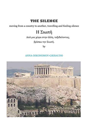 Stock image for The Silence Moving from a Country to Another, Travelling and Finding Silence Moving from One Country to Another, Travelling and Finding Silence for sale by PBShop.store US