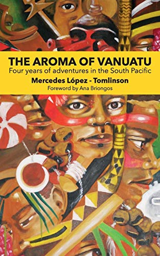 Stock image for The Aroma of Vanuatu: Four years of adventures in the South Pacific for sale by GF Books, Inc.