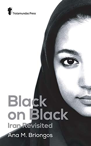 Imagen de archivo de Black on Black: Iran Revisited a la venta por Lucky's Textbooks