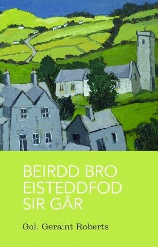 Stock image for Beirdd Bro'r Eisteddfod: 2. Beirdd Bro Eisteddfod Sir Gr for sale by siop lyfrau'r hen bost