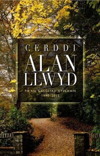 9781906396879: Cerddi Alan Llwyd - Yr Ail Gasgliad Cyflawn 1990-2015
