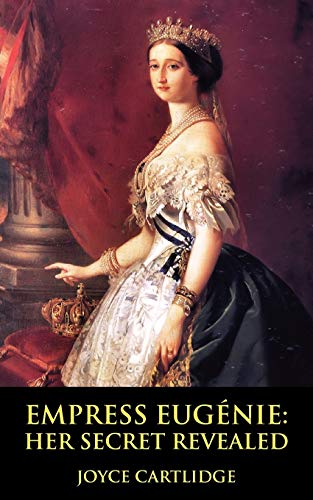 Beispielbild fr Empress Eugenie: Her Secret Revealed zum Verkauf von WorldofBooks