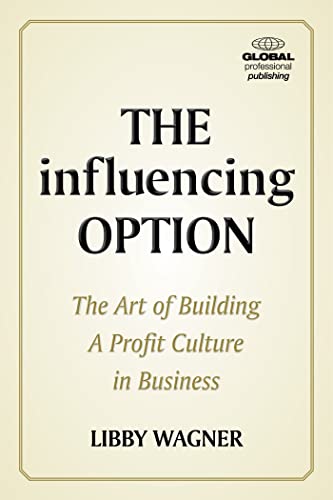 Beispielbild fr The Influencing Option : The Art of Building a Profit Culture in Business zum Verkauf von Better World Books