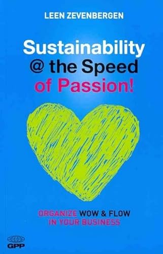 Imagen de archivo de Sustainability @ The Speed of Passion: Organize WOW & FLOW in your business: Organize Wow and Flow in Your Business a la venta por WorldofBooks