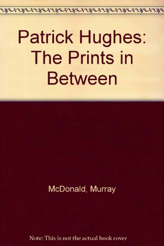 Beispielbild fr Patrick Hughes, The Prints in Between zum Verkauf von Colin Martin Books